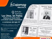 9 Tertulia Samaria “Los Otros, Sin Patria” de Cajamag